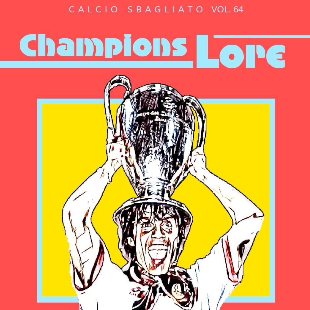 Champions Lore | Calcio Sbagliato #64