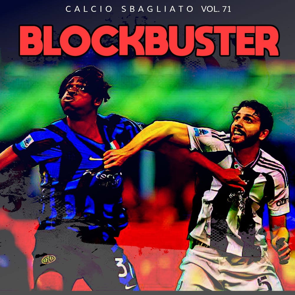 Blockbuster | Calcio Sbagliato #71