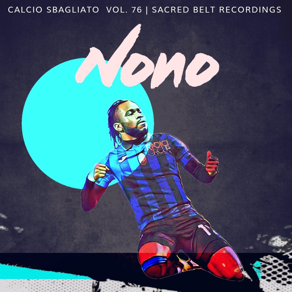 Nono | Calcio Sbagliato #76