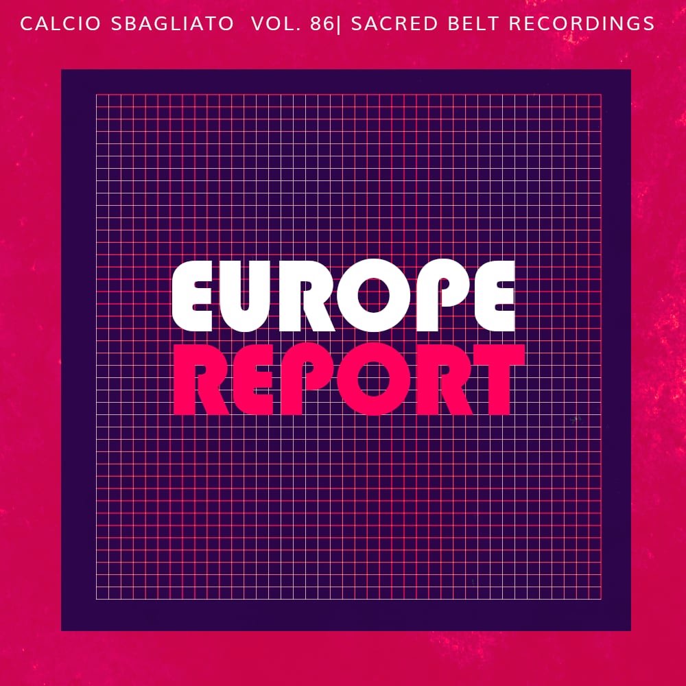 Europe Report | Calcio Sbagliato #86