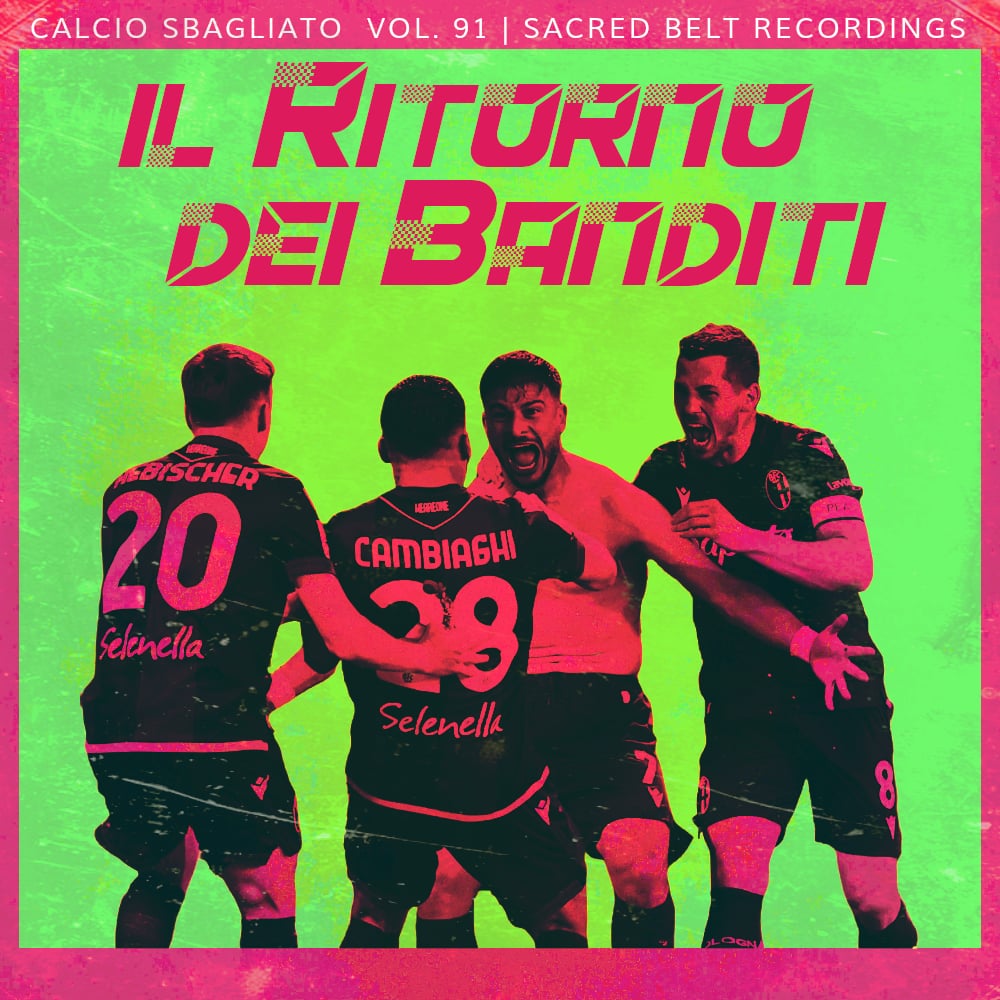 Il Ritorno dei Banditi | Calcio Sbagliato #91