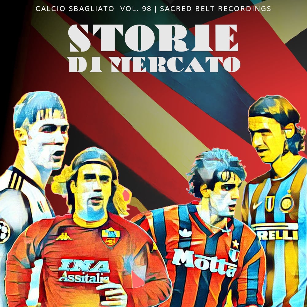 Storie Di Mercato | Calcio Sbagliato #98