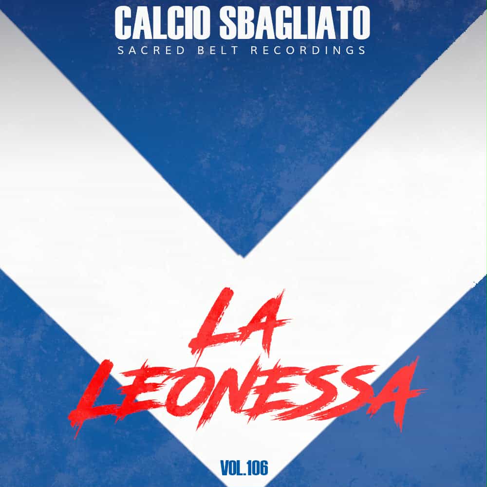 La Leonessa | Calcio Sbagliato #106