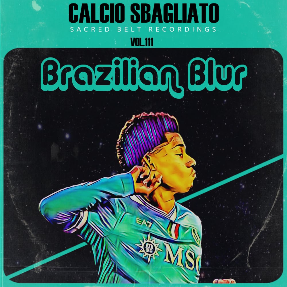 Brazilian Blur | Calcio Sbagliato #111 Brazilian Blur | Calcio Sbagliato #111