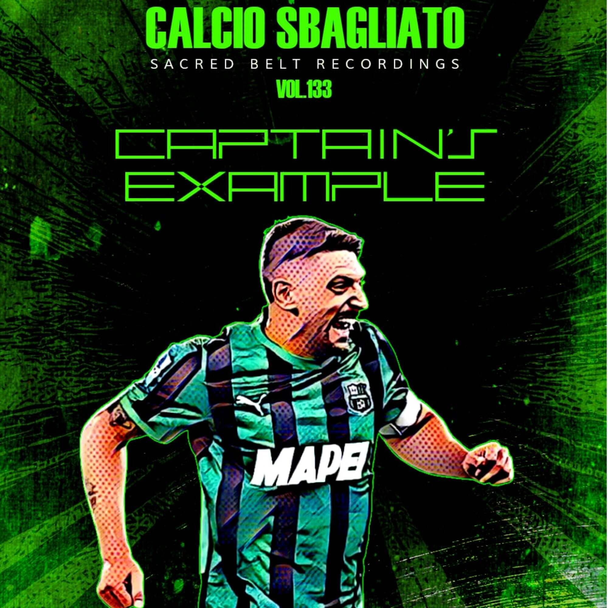 Captain’s Example | Μπεράρντι, Μάλεν & Μεταγραφές | Calcio Sbagliato #133